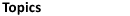 Topics